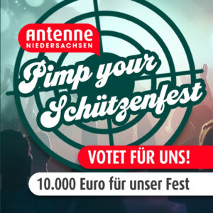 Mehr über den Artikel erfahren 🔥 Pimp our Schützenfest! 🔥